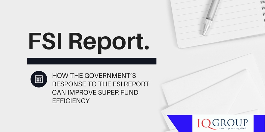 How the Government’s response to the FSI can improve super fund efficiency