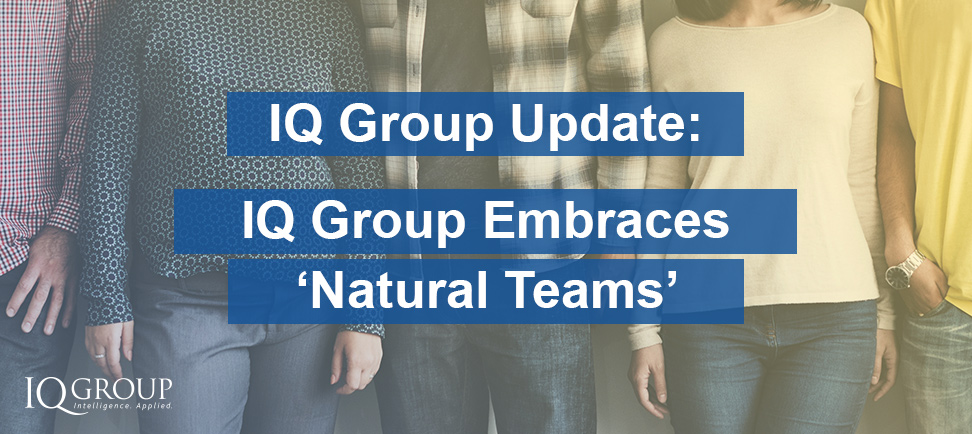 IQ Group Embraces Natural Teams