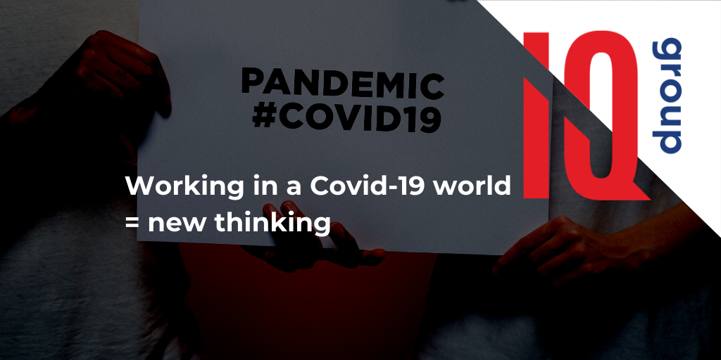 Working in a Covid-19 world = new thinking